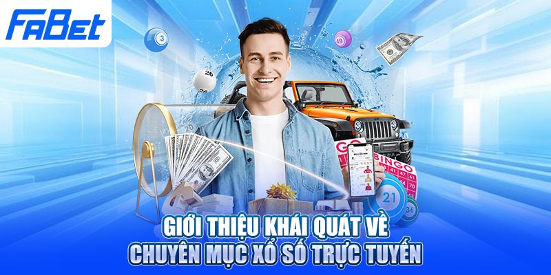 Giới thiệu khái quát về chuyên mục xổ số trực tuyến
