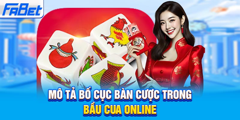 Mô tả bố cục bàn cược trong bầu cua online